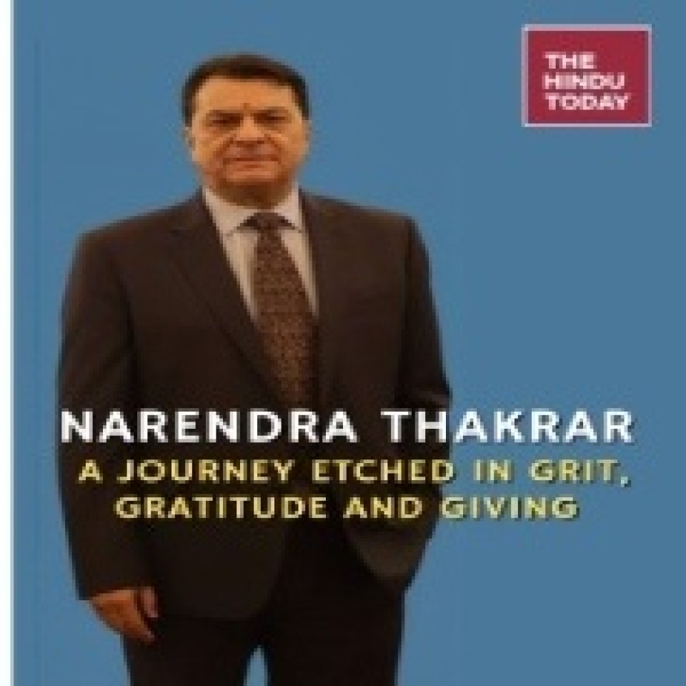 Narendra Thakrar: A Journey Etched in Grit, Gratitude and Giving