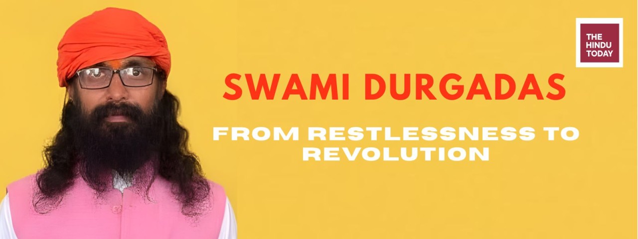 Mahant Durgadas – from Restlessness to Revolution