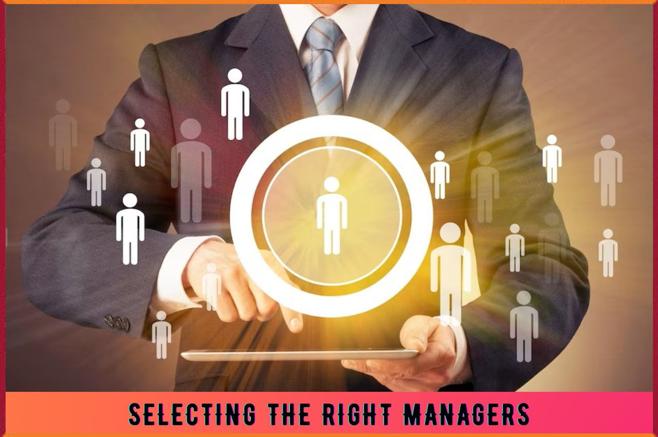 Selecting the Right Managers