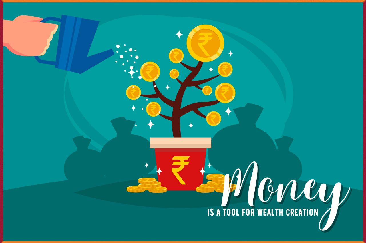 Money is a Tool for Wealth Creation